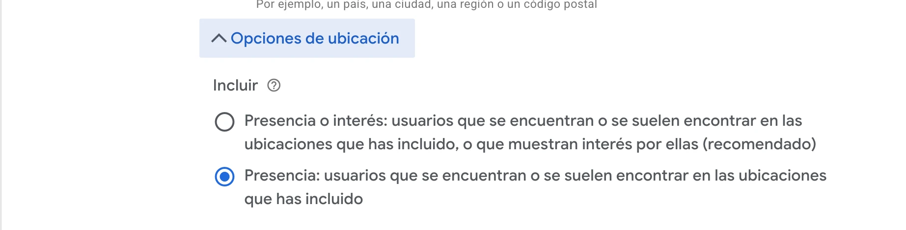Opciones de ubicación en Google Ads: presencia o interés frente a solo presencia